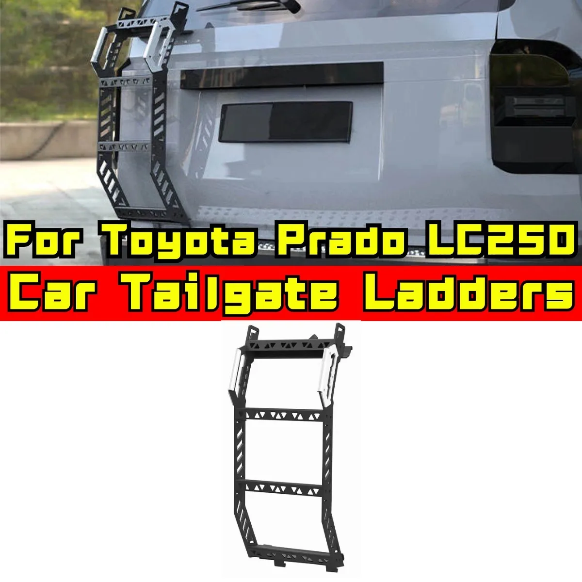 For Toyota Prado LC250 Tailgate Climbing Ladder Accessories Tailgate Climbing Ladder Modification Part