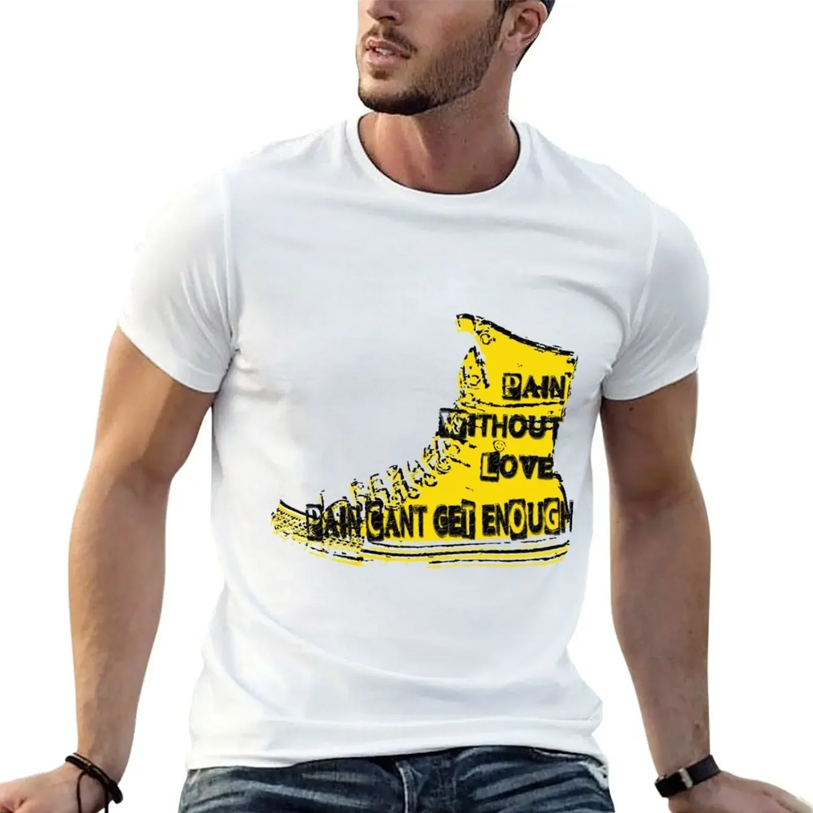 

Pain Can't Get Enough T-Shirt blanks customs design your own graphic tee shirt compression shirt men