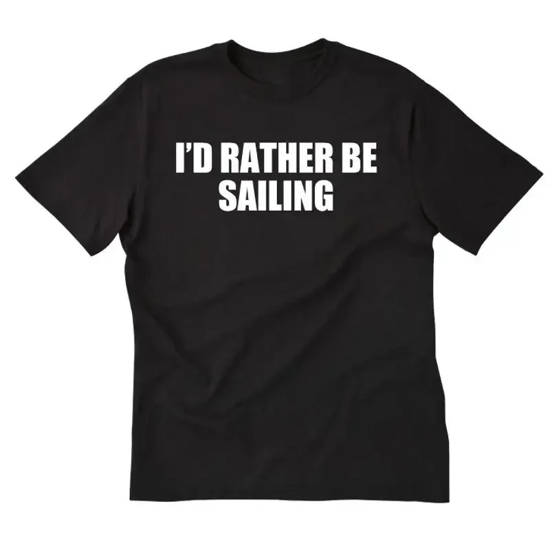 I'd Rather Be Sailing T shirt Funny Sailor Boat Summer Sailboat