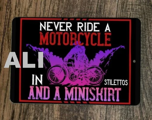 Never Ride in a Stilettos and Miniskirt Motorcycle 8x12 Wall Sign Garage Poster sign