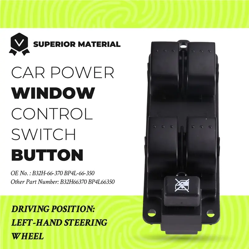 New Arrivals-For Mazda 3 For Mazda3 2003-2009 Replacement Electric Window Control Switch Button Left Hand B32H-66-370 BP4L-66-35
