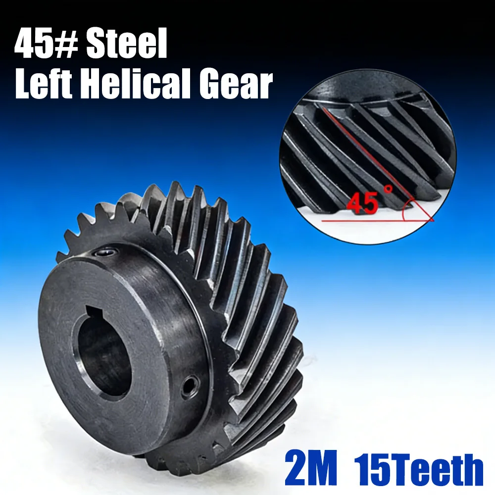 1PCS Left Helical Gear 2M 15Teeth Interlaced Gear 45 Degree Helical Gear Keyway Bore 12/14/15/16/17/18/19/20/22mm 45# Steel