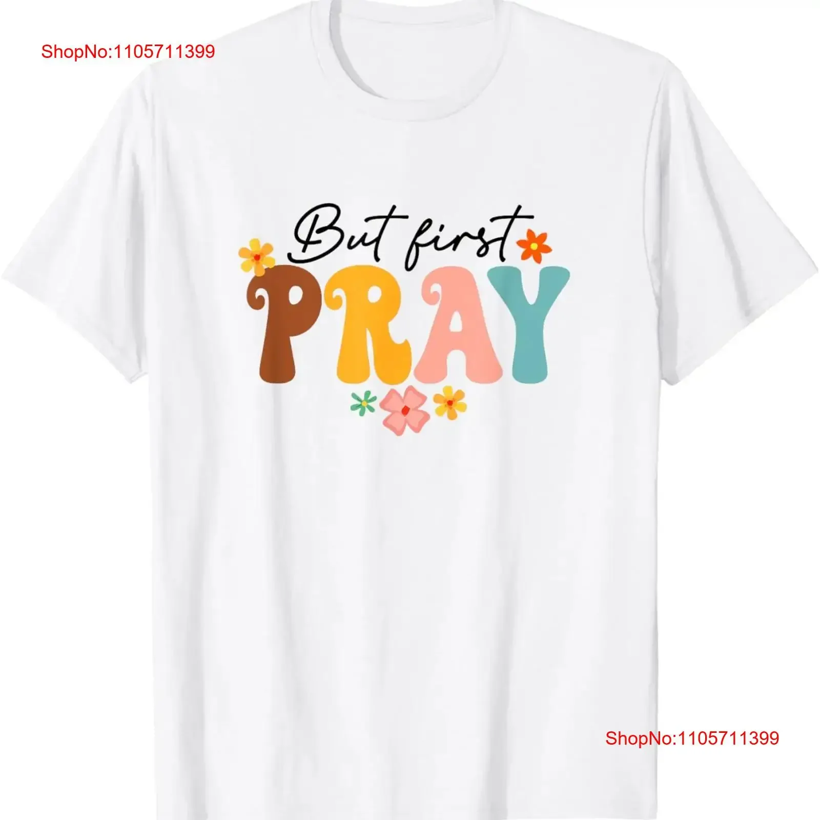 But First Pray Groovy Christian Faith Jesus God Religious T Shirt long or short sleeves vintage Washed designer clothes graphic