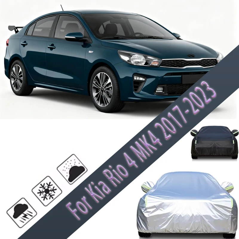 

For Kia Rio 4 MK4 2017-2023 Outdoor Protection Full Car Covers Snow Cover Sunshade Waterproof Dustproof Exterior Car accessories