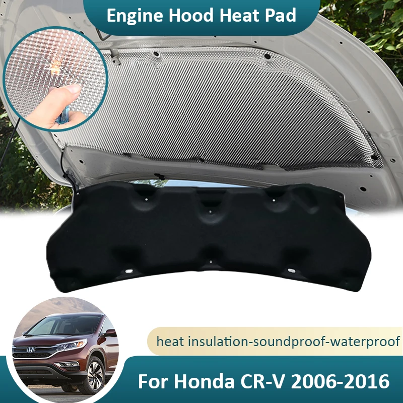 

For Honda CR-V MK3 MK4 2006~2016 Front Hood Engine Sound Pad Insulation Heat Mat Soundproof Fireproof Cotton Cover Accessories