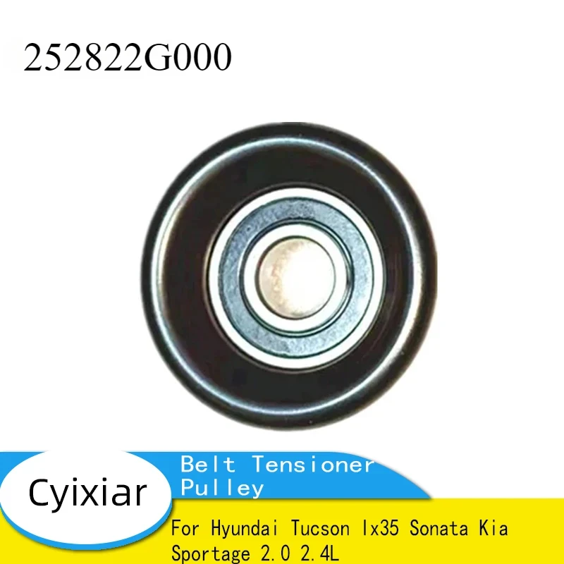 252822G000 Drive Belt Tensioner Pulley  for Hyundai Tucson Ix35 Sonata  for Kia Sportage 2.0 2.4L 25282-2G000