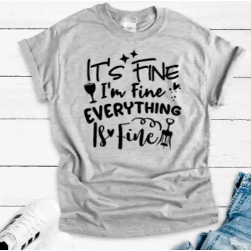 I'M Fine It'S Everything Is Gray T Shirt