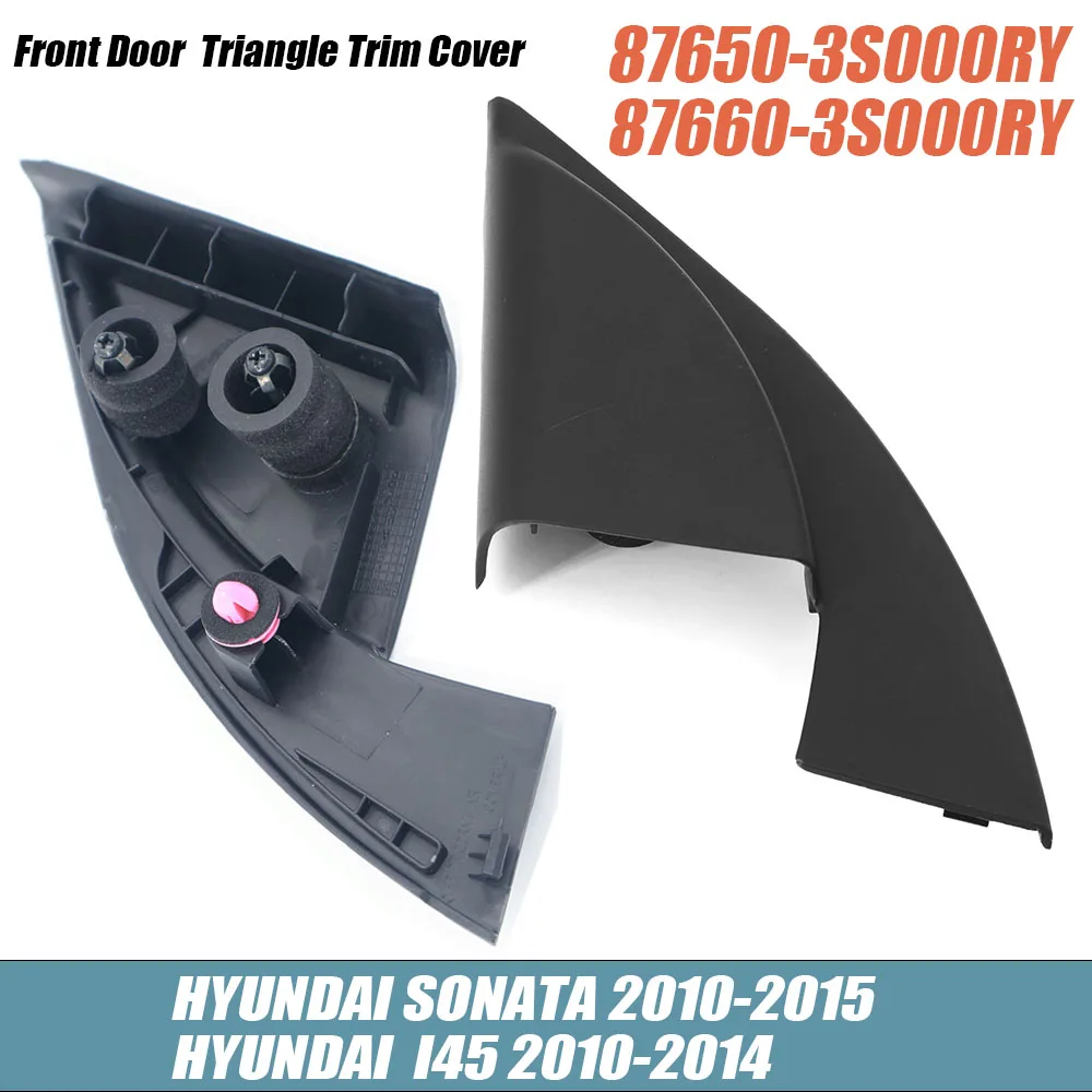 For HYUNDAI SONATA 2010-2015 I45 2010-2014 Front Inner Door Triangle Cover Molding Trim Door Triangle Speaker Cover 876503S000RY