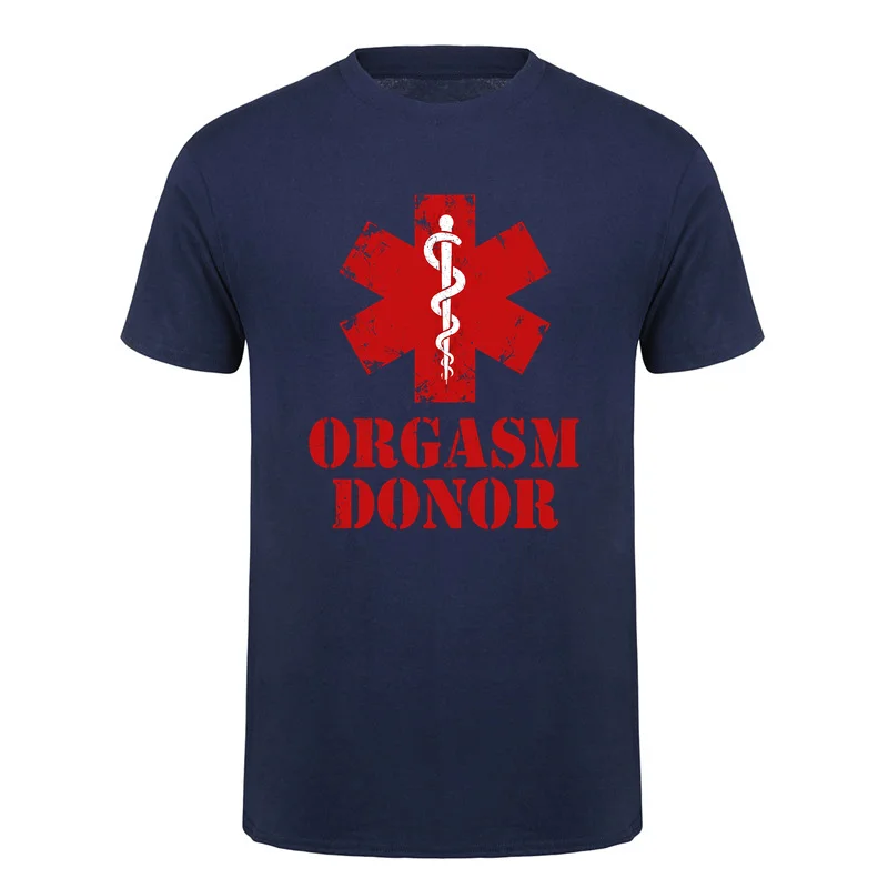 Orgasm Donor Saving Lives Daily T Shirts Funny Adult Humor Medical Graphic Cotton T-shirt Tee HJ-203