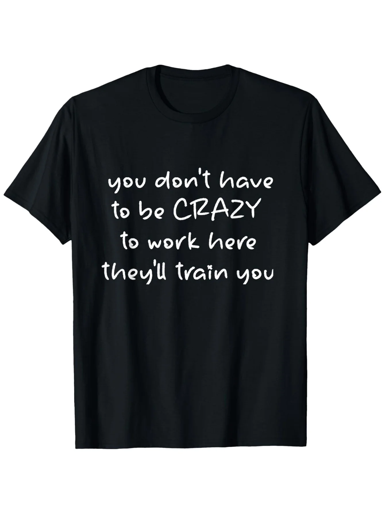 You Don't Have To Be Crazy Office Humor Work Stress T-Shirt, Suitable for unisex personality casual round neck outdoor short-sle