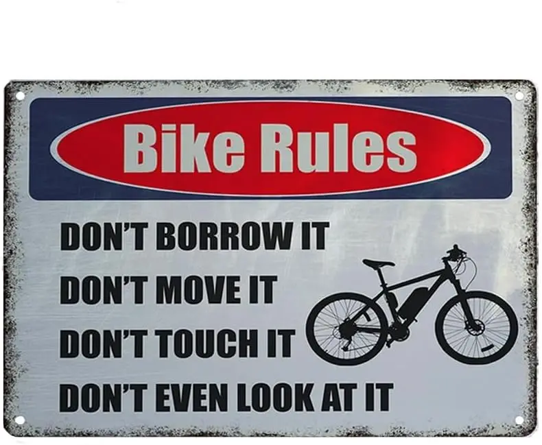 Bike Rules Don't Borrow It Don't Move It Don't Touch It Don't Even Look at It Sign Metal Tin Sign, Bicycle Poste sign
