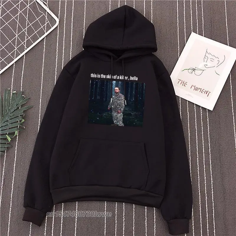 

Hot Sale Robert Pattinson This Is The Skin Of A Killer Bella Women Men Hoodie Street Female Black Pullover Korean Tops