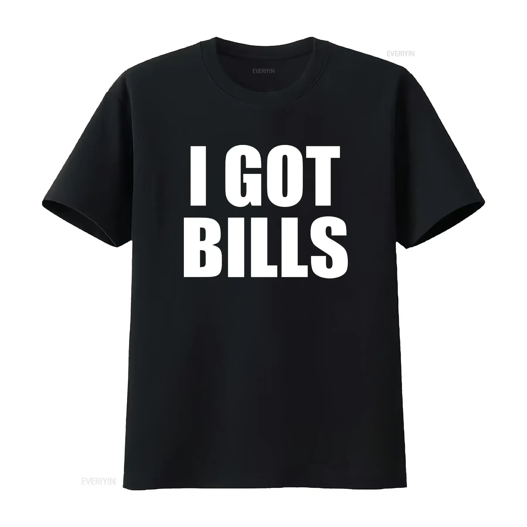 I GOT BILLS T Shirt Funny Quote Finance Humor Hate  Sizes Various Colors Available vintage Washed Breathable fashion graphic