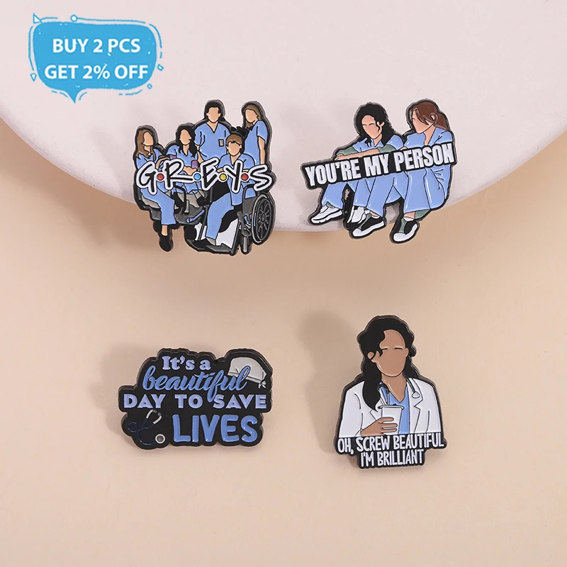 Medical Drama TV Series You Are My Person Enamel Pins It's a Beautiful Day to Save Lives Brooches Lapel Badge Jewelry Gifts