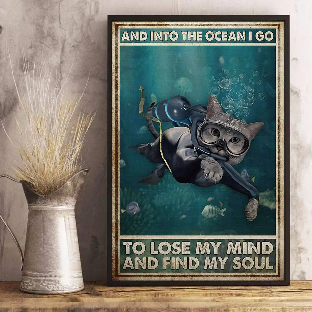 1PCS,Scuba Diving Cat Metal Tin Sign,and Into The Ocean I Go to Lose My Mind and Find My Soul  Metal Home Bar Sign Cafe Farm