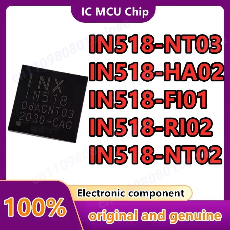 

5 шт./лот IN518-NT02 IN518-RI02 IN518-FI01 IN518-HA02 IN518-NT03, новый чип LCD IC в корпусе QFN, оригинальный, подлинный