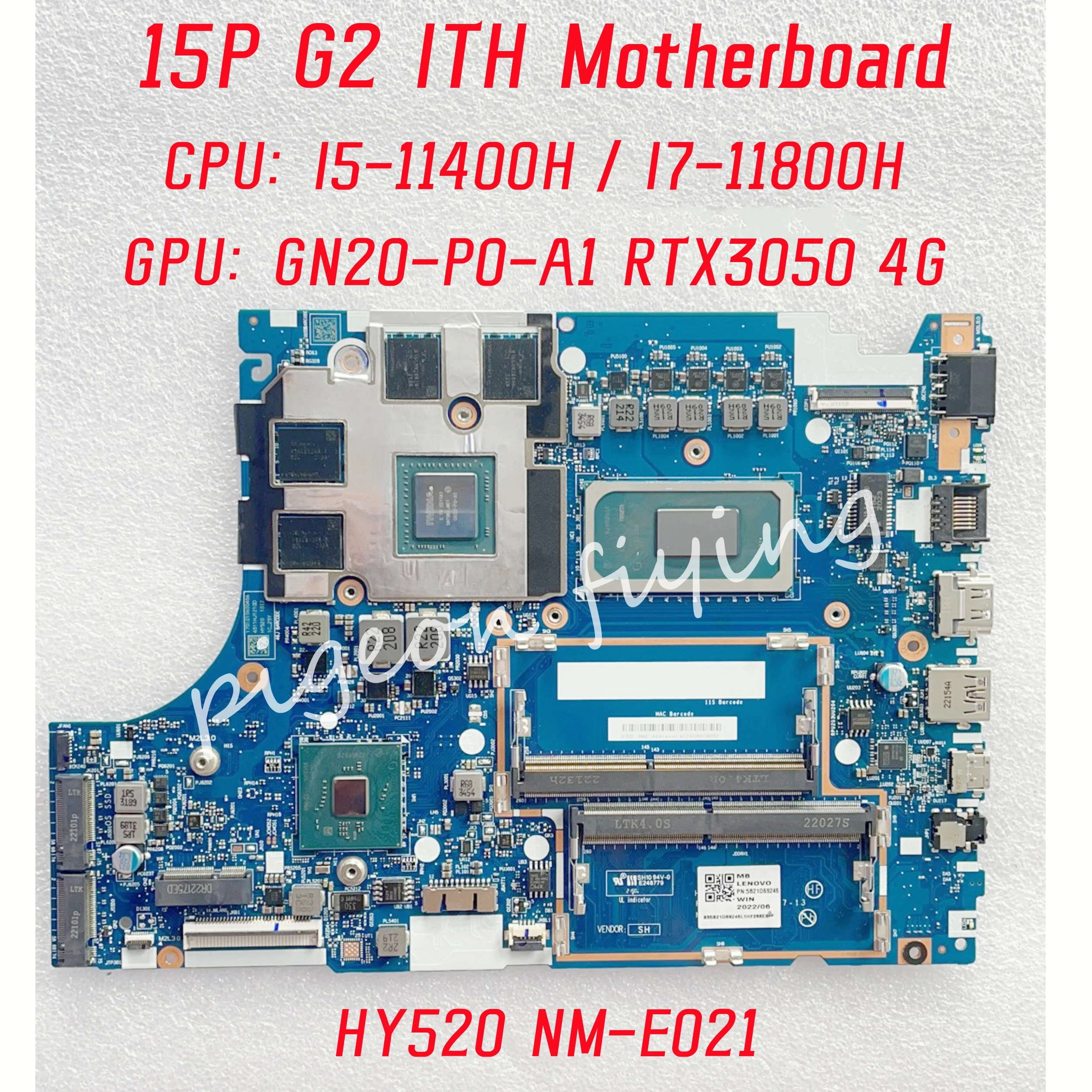 

HY520 NM-E021 For ThinkBook 15P G2 ITH Laptop Motherboard CPU: I5-11400H / I7-11800H GPU: GN20-P0-A1 RTX3050 4G FRU: 5B21D67322