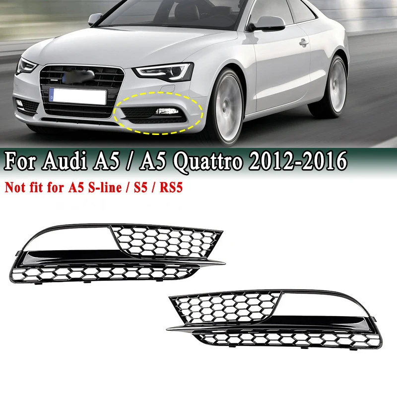 

For Audi A5 / A5 Quattro 2012-2016 Front Bumper Lower Fog Light Cover Grille Frame Honeycomb Bezel 8T0807681H 8T0807682H