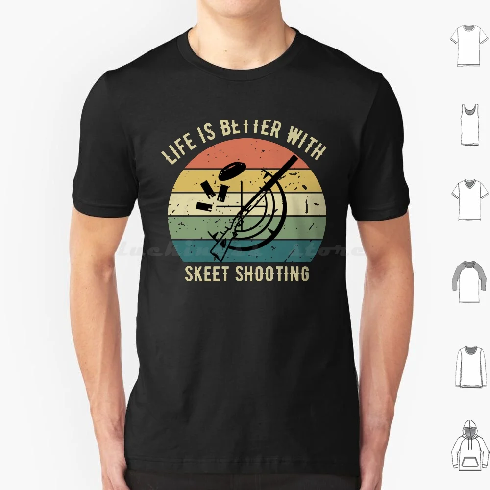 

Life Is Better With Skeet Shooting T Shirt Большой размер 100% хлопок Skeet Shooting Clay Shooting Bird Trap Pigeon Hunter Clay