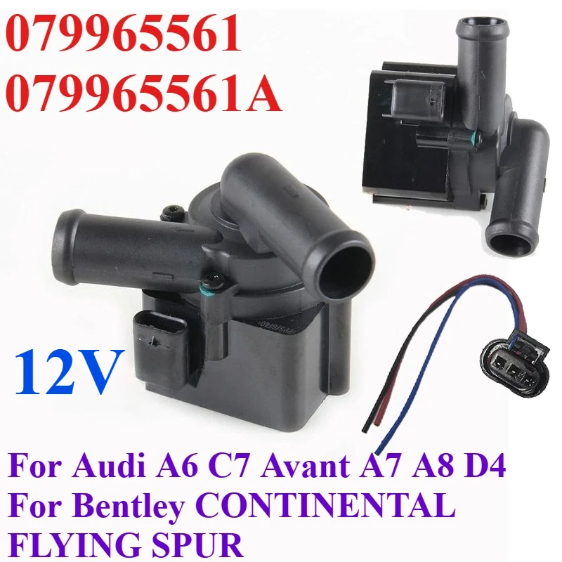 

079965561 079965561A For Audi A6 C7 Avant A7 A8 D4 Bentley CONTINENTAL FLYING SPUR Engine Cooling Electric Auxiliary Water Pump