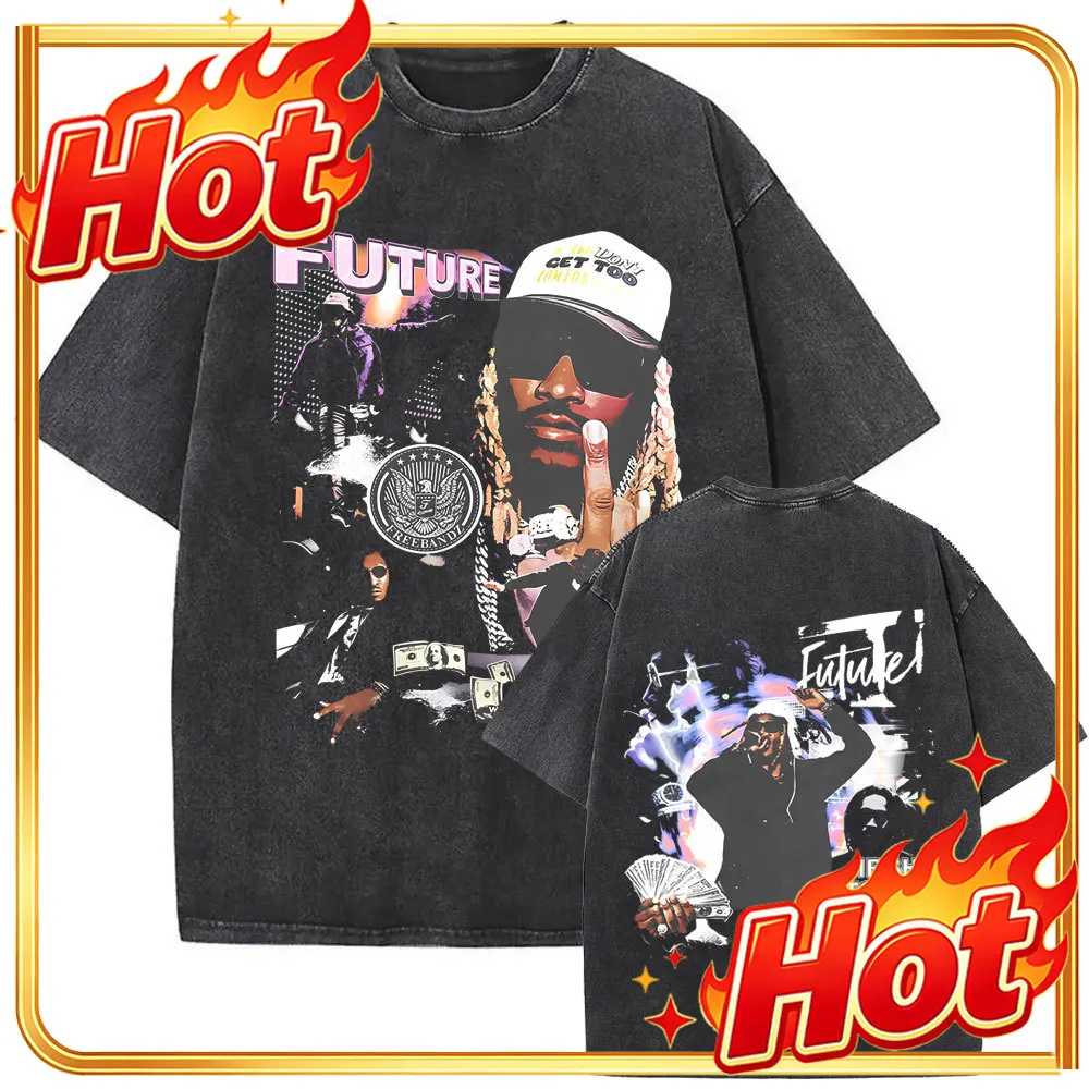 Custom Rapper Future If She Catch Me Cheating I Will Never Tell Her Sorry Washed Vintage T-shirt Men Hip Hop Fashion Oversized T