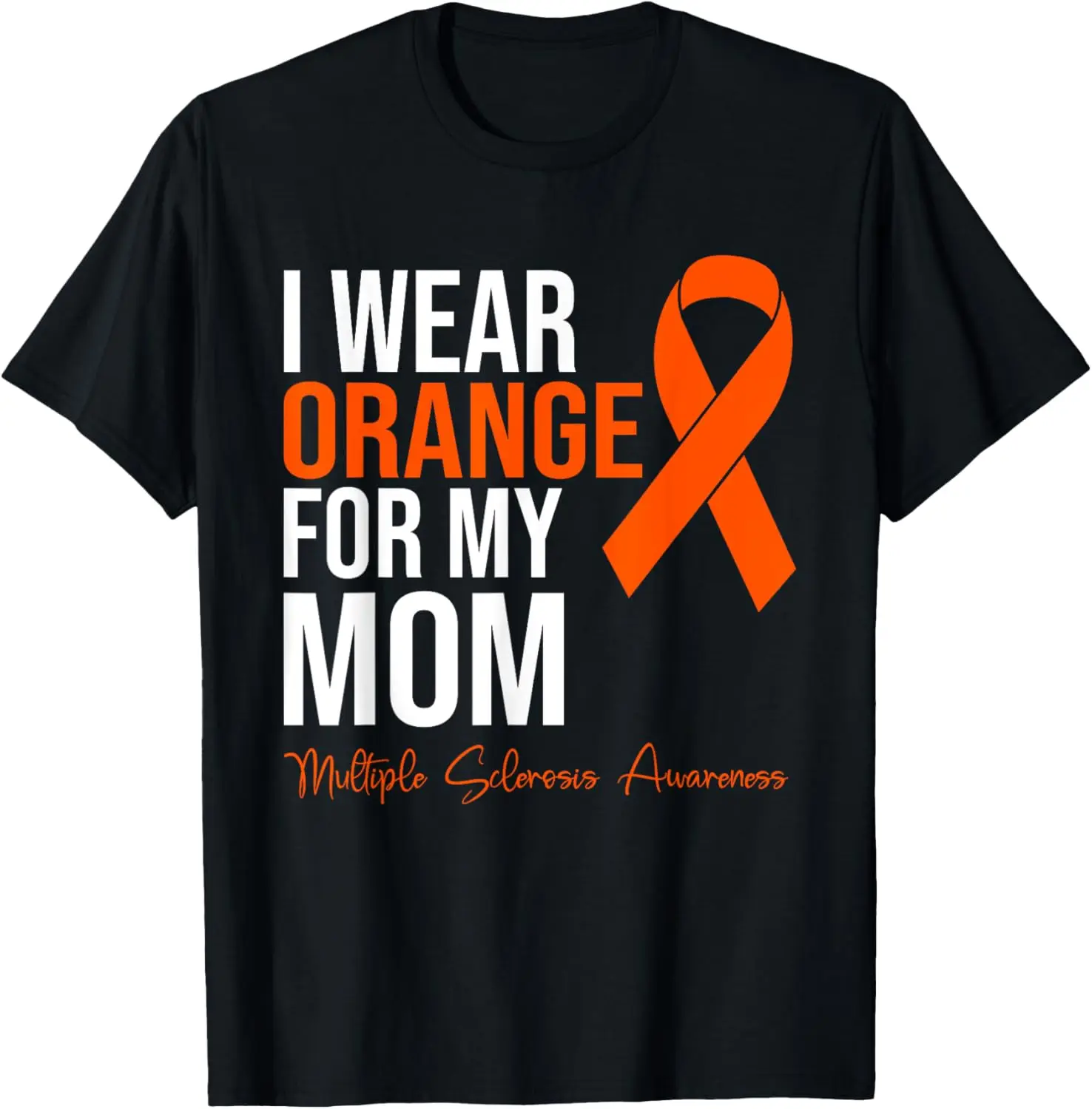 ฉันสวมเสื้อยืด Orange For My Mom MS Warrior Multiple Sclerosis