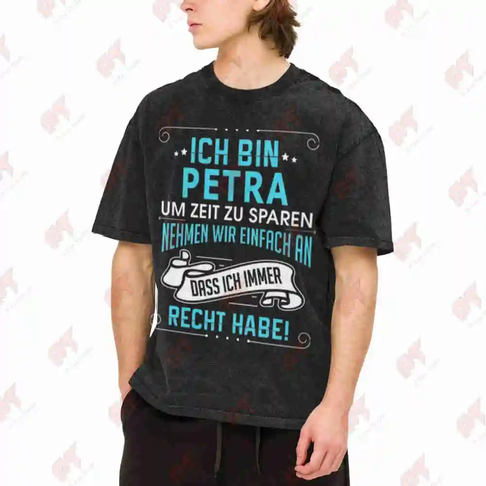 Ich Bin Petra I'm Always Right Vintage Washed Tee Pure Cotton T-Shirt