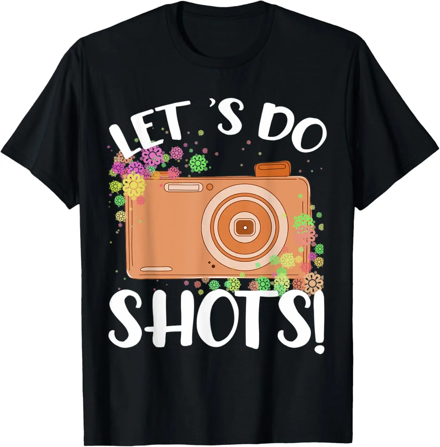 

Let's Do Shots! Camera Photography Photographers Artists T-Shirt