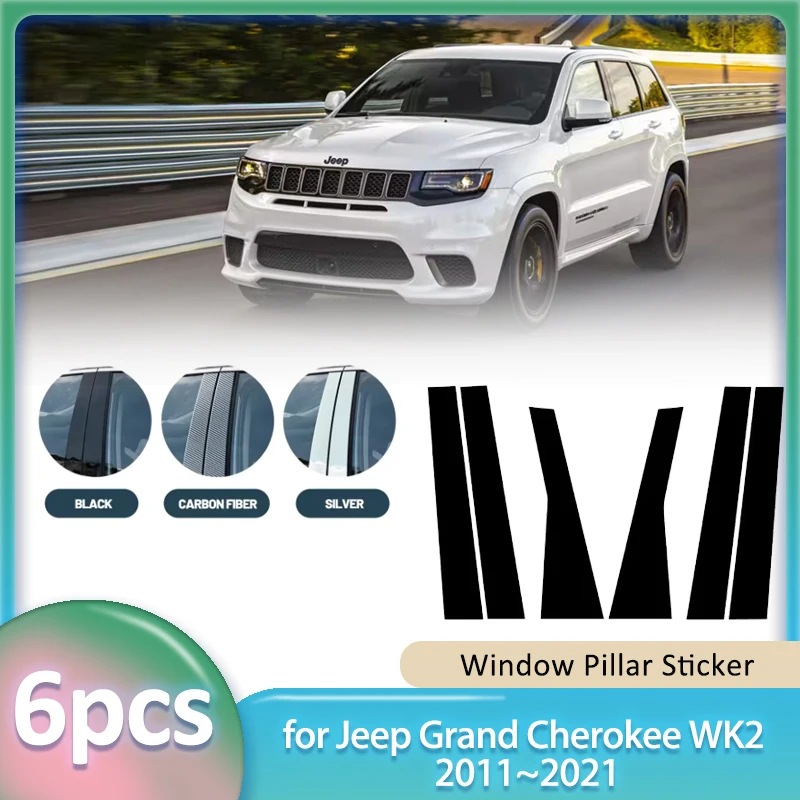 Window Trim Sticker for Jeep Grand Cherokee WK2 2011~2021 2012 Car PC Material B C Pillar Post Cover Door Decal Part Accessories