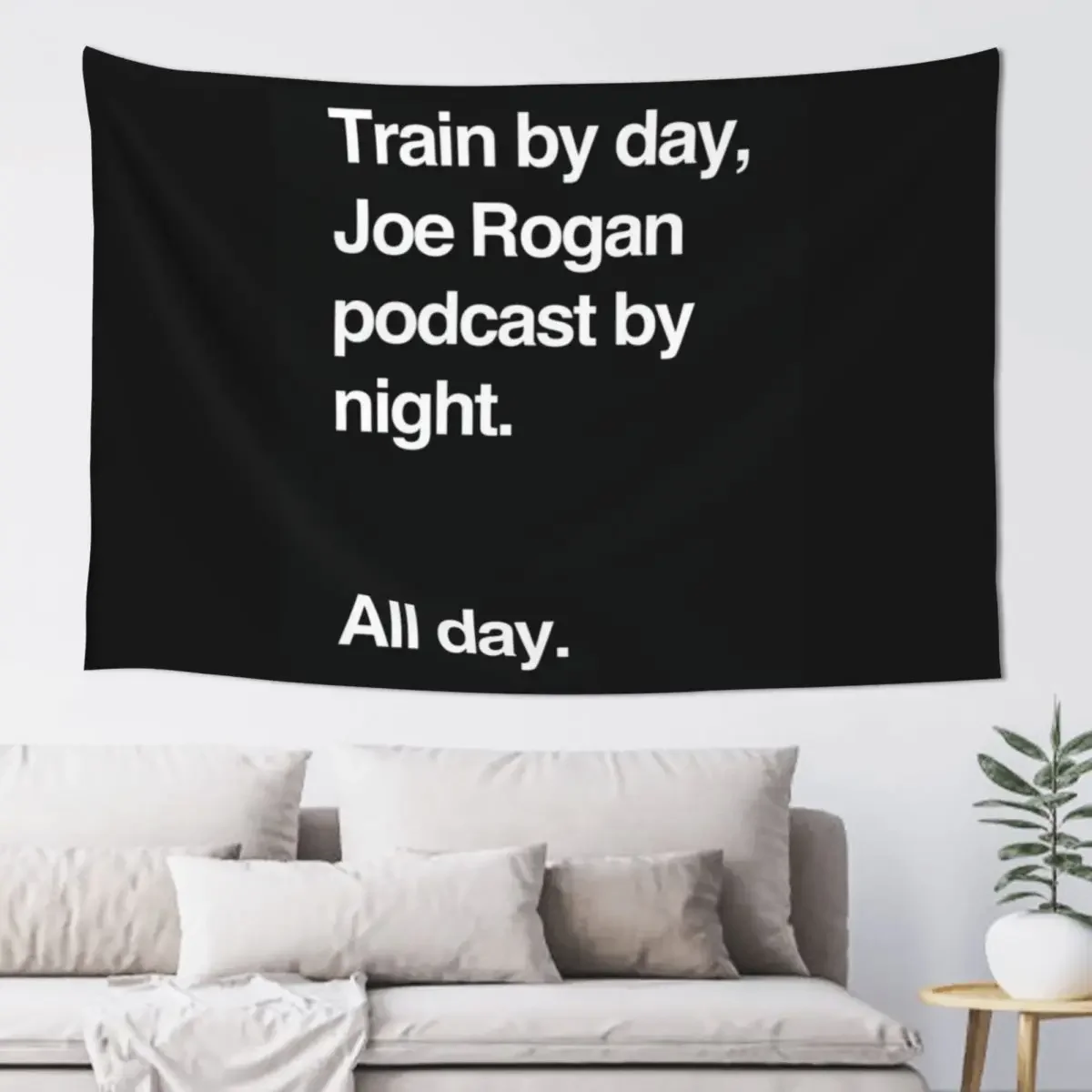 Train by day, Joe Rogan podcast by night - All Day - Nick Diaz - Helvetica Tapestry Outdoor Decoration Home Supplies Tapestry