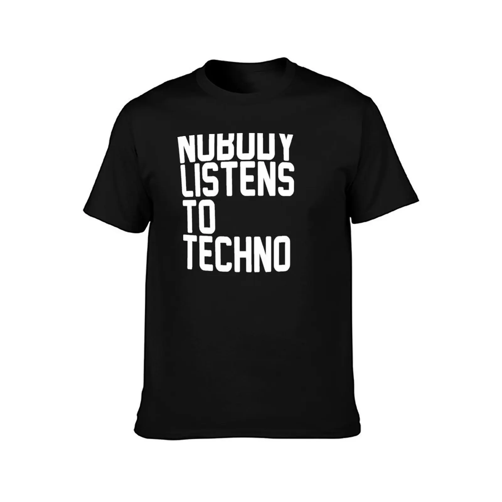 Nobody Listens To Techno T-Shirt Water Resistant Casual T-Shirt