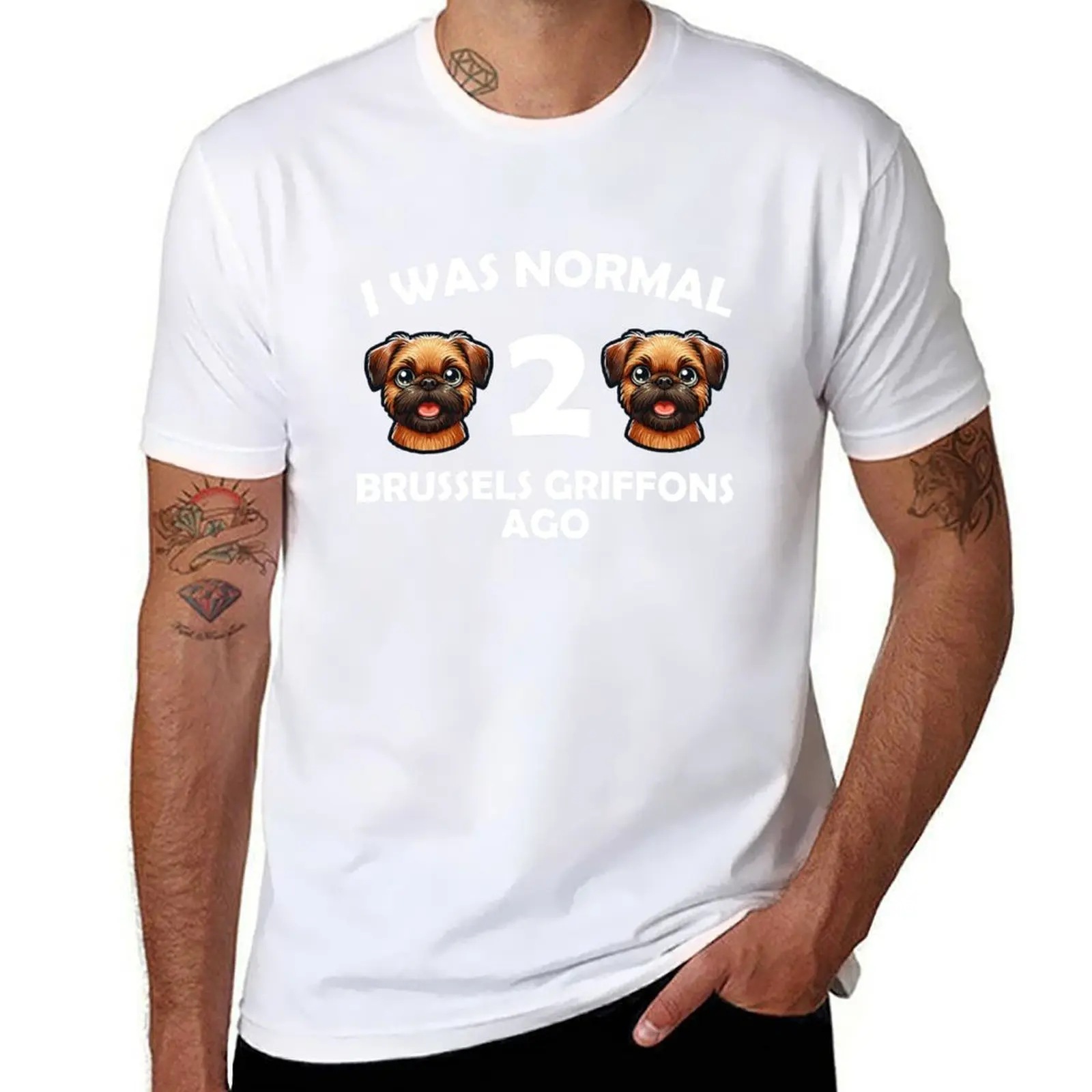 

i was normal 2 brussels griffons ago Funny Dog Mom, dad T-Shirt cotton t shirts high quality funny t shirts man T-Shirt