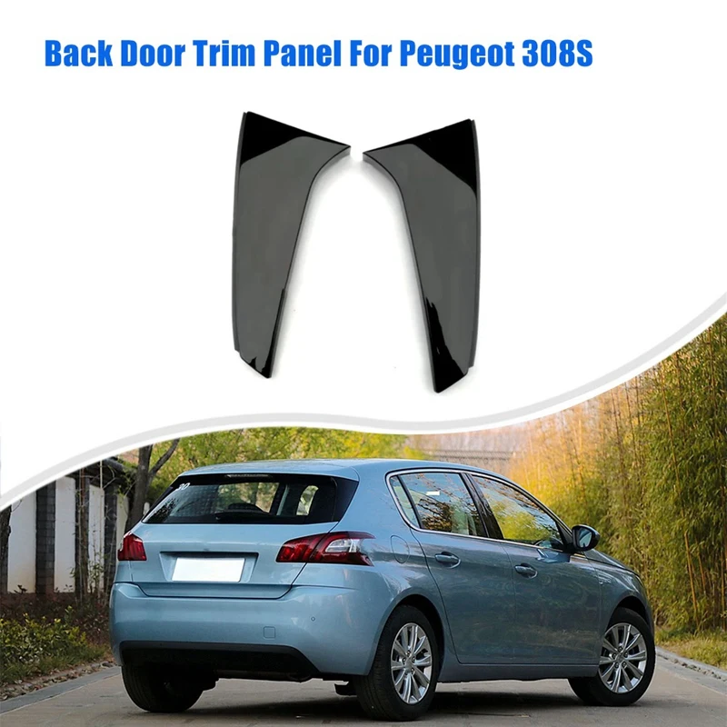 For Peugeot 308S Back Door Trim Panel Tail Door Deflector Back Door Black Trim Strip 96779565XT 96779567XT