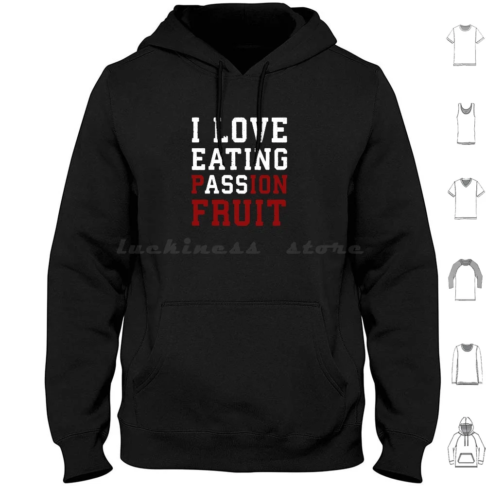 I Love Eating Ass Hoodie cotton Long Sleeve Eating Ass Eating Passion Fruit I Love Passion Fruit Passionfruit Cheeky Crude