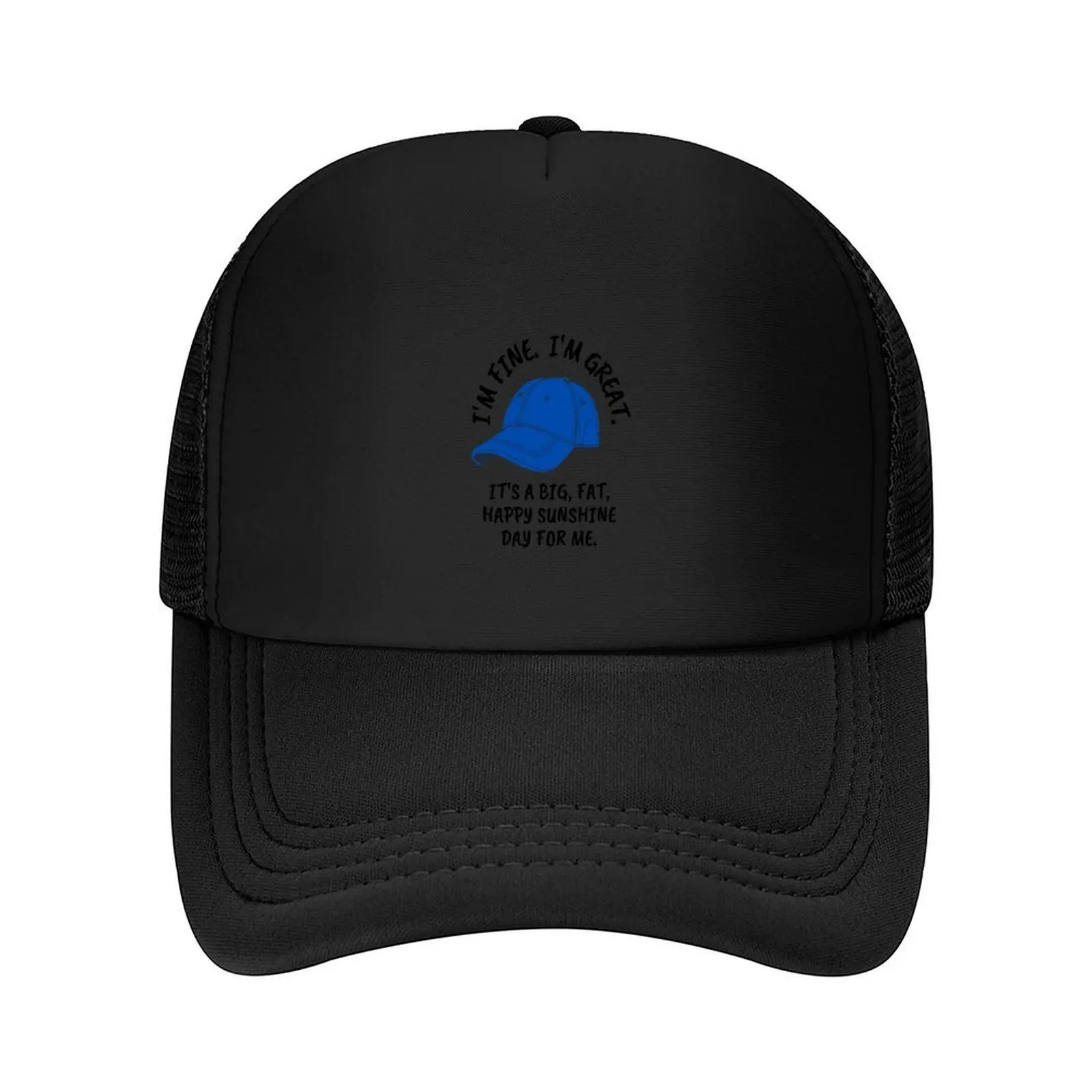 

Im Fine. Im Great. Its a Big, Fat, Happy Sunshine Day For Me - Luke - White - Gilmore Baseball Cap Sunhat Mens Hats Women's