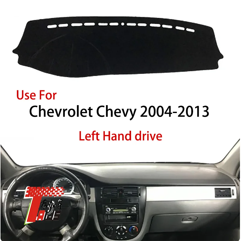 

TAIJS factory Suede dashboard cover anti UV high quality for Chevrolet Chevy 2004-2013 Left hand drive hot selling