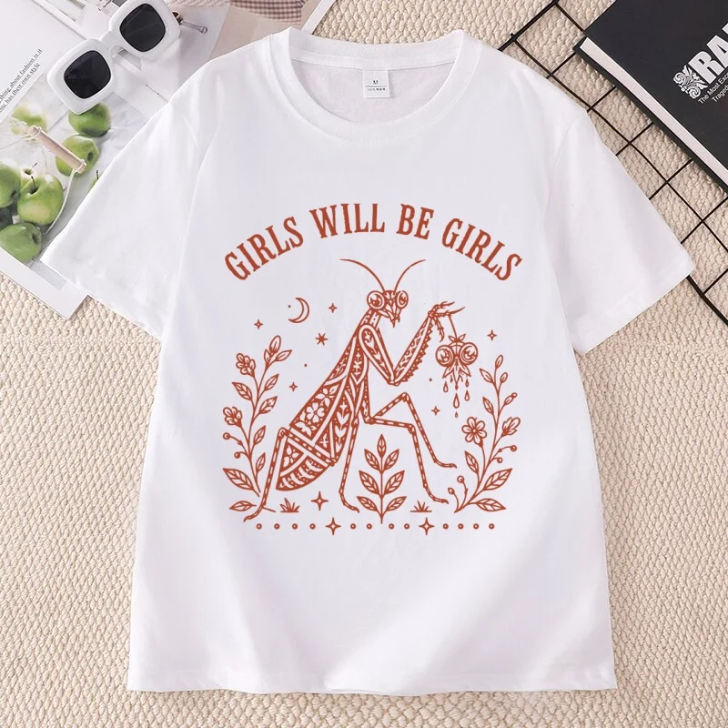 Girls Will Be Girls T Shirt Funny Vintage Praying Mantis Tee Feminist Insect Tshirt Nature Lover T-Shirt Woman Looses Streetwear