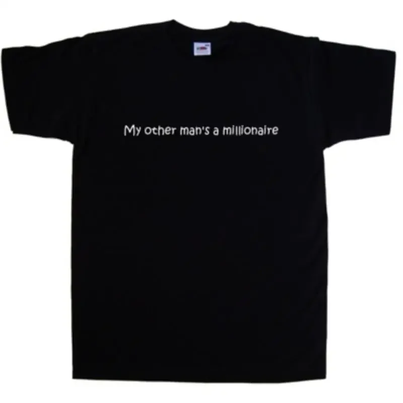 My Other Man's A Millionaire Funny T-Shirt