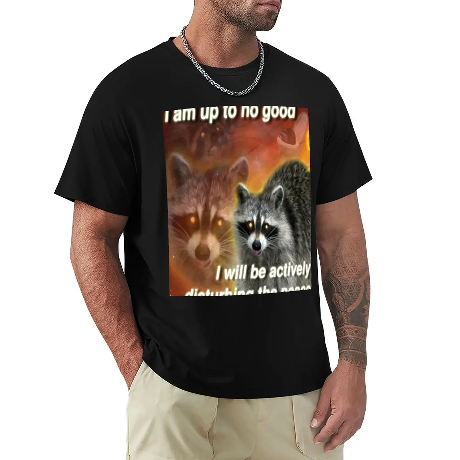 I am up to no good, I will be actively disturbing the peace - funny raccoon quote T-Shirt tops Blouse mens tall t shirts