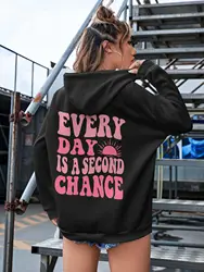 Everyday Is A Second Chance Letter Print Womans Hoodies Creative Casual Vintage Cotton Sweatshirts Street Pocket Couple Clothing