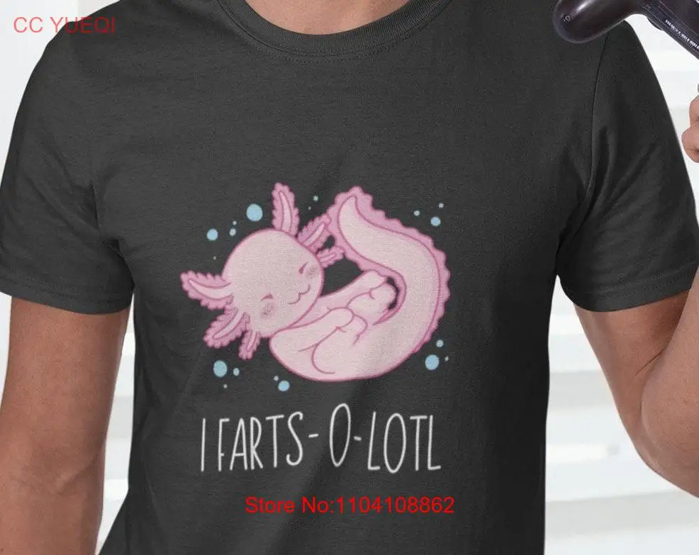 

I Farts O Lotl T Shirt 100 Cotton Adult Funny Axolotl For Lovers long or short sleeves