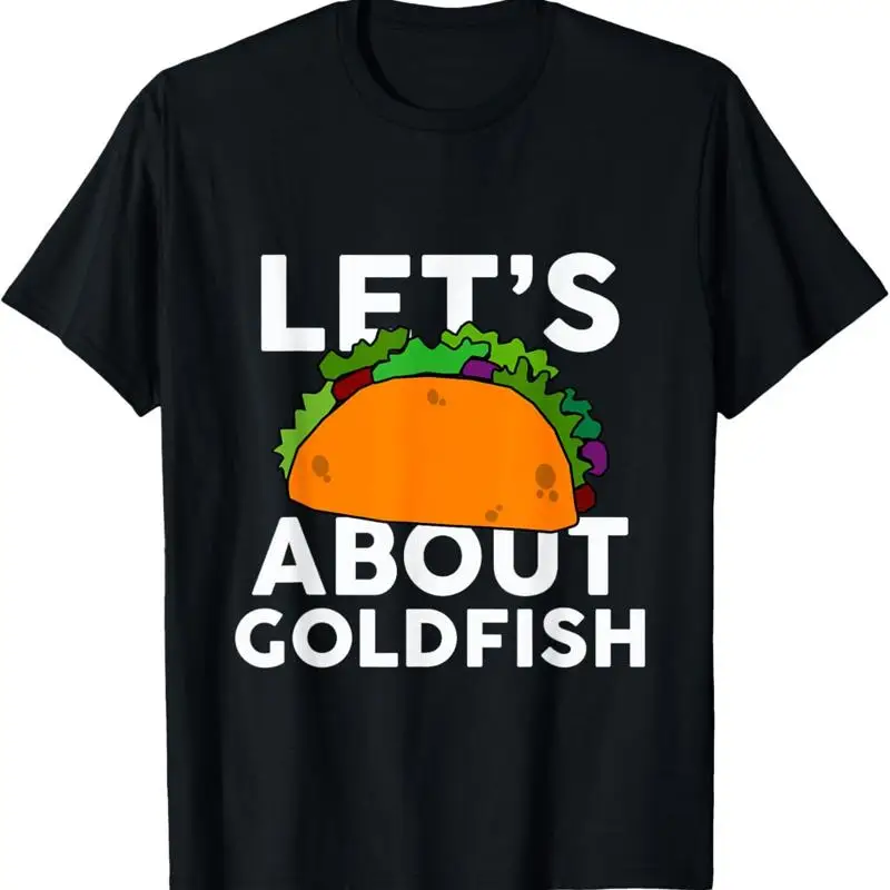 

Забавная футболка Let'S Taco About Goldfish