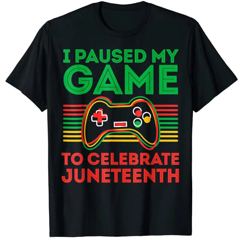 Juneteenth-Gamer I Paused My Game To Celebrate Juneteeth T-Shirt for Kids Adults Black Pride Graphic Tee Tops Game Lover Outfits