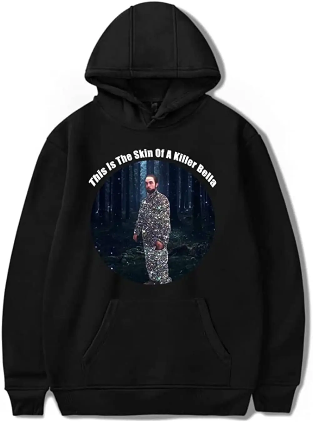 

Robert Pattinson This is The Skin of A Killer Bella Hoodie Sweatshirt Women Men Long Sleeve Fashion Pullover Clothes