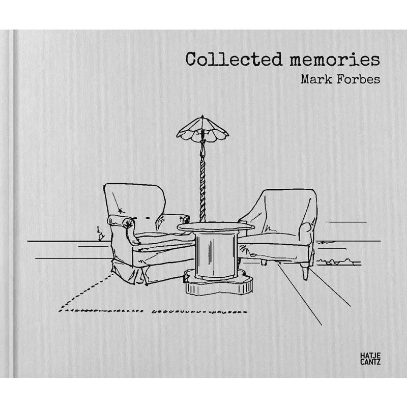 

Mark Forbes Collected Memories Mark Forbes Hatje Cantz Verlag 9783775756471 Book