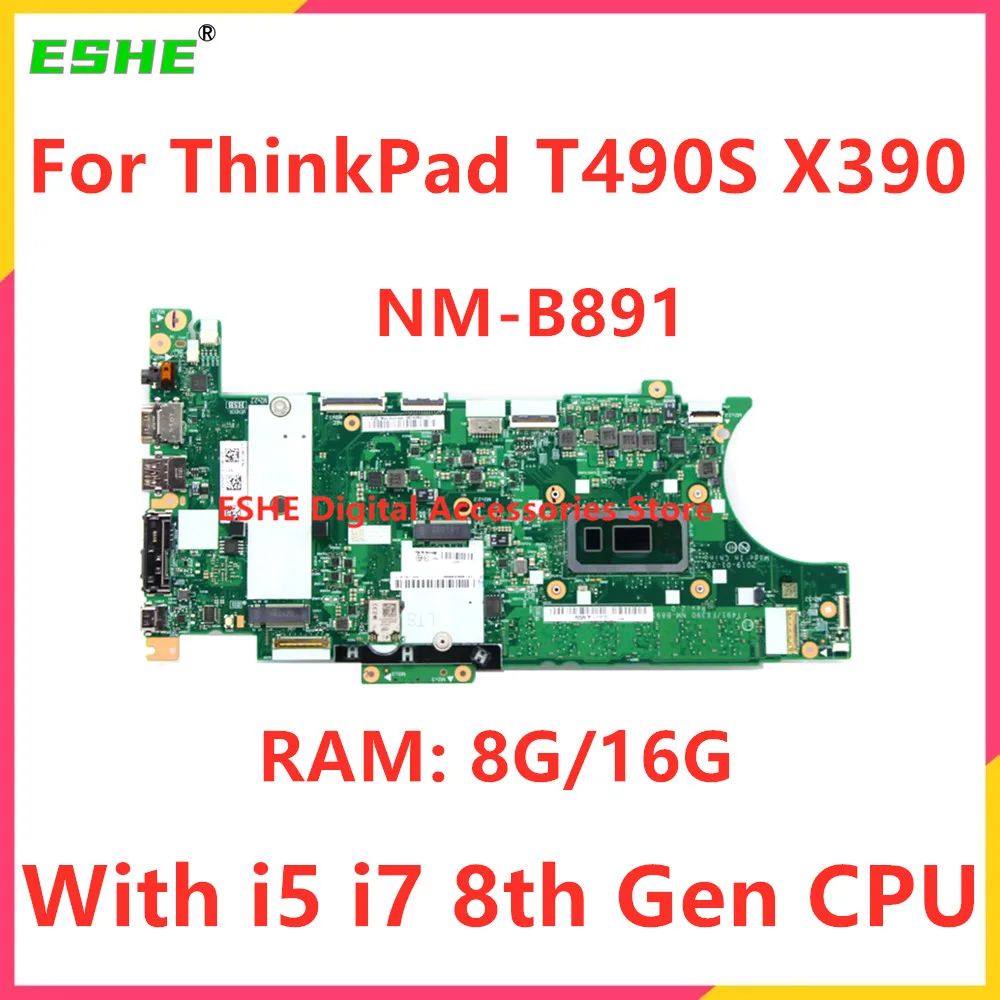 FT491 FX390 NM-B891 Motherboard For Lenovo ThinkPad T490s X390 Laptop Motherboard With i5 i7 8th Gen CPU RAM 8G 16G 100% Tested