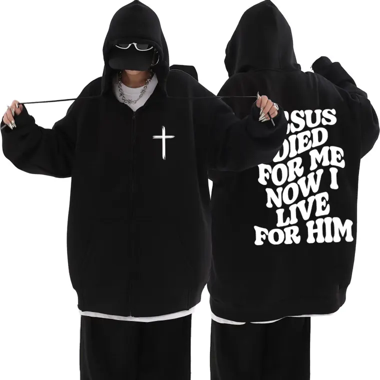 

Christian Jesus Died for Me Now I Live for Him Bible Verse Print Zipper Hoodie Men Women Hip Hop Fashion Oversized Zip Up Jacket