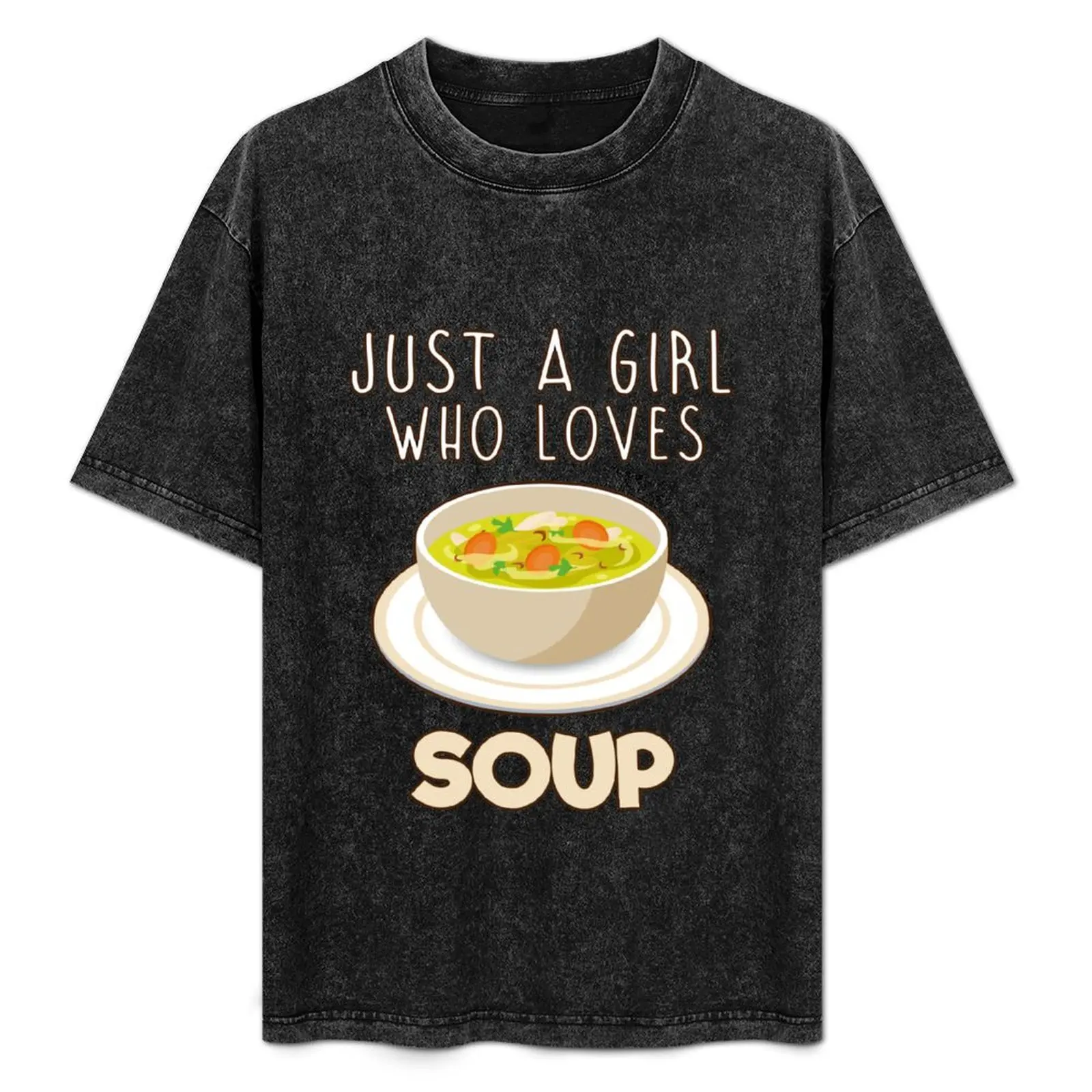 

Just A Girl Who Loves Soup. T-Shirt Festive Simple T-Shirt