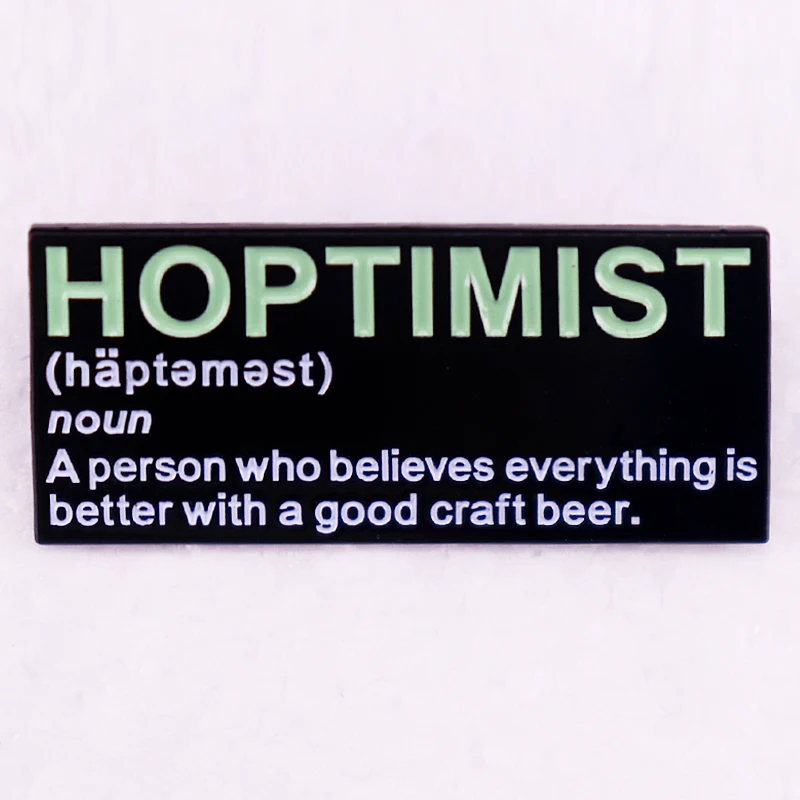 Hoptimist Enamel Pin A Person Who Believes The World Is A Better Place with Craft Beer Brooch Jewelry Decorate