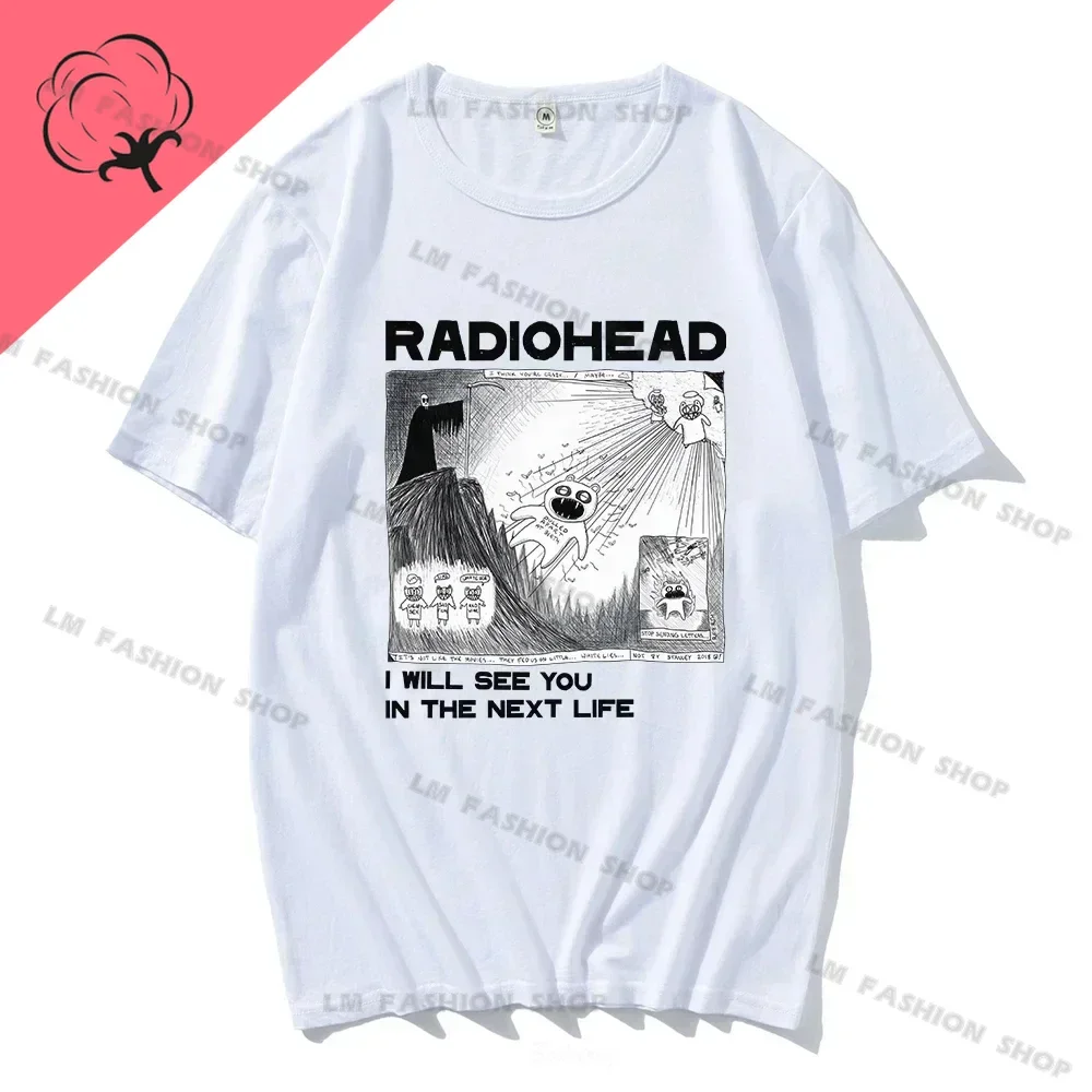 Radiohead T Shirt Rock Band Vintage Hip Hop I Will See You in The Next Life Unisex Music Fans Print Men Women Tees Short Sleeve